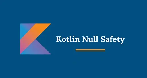 Kotlin Null Safety
